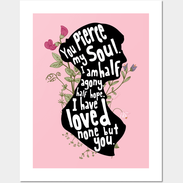 Jane Austen - You pierce my soul Wall Art by teamasthers